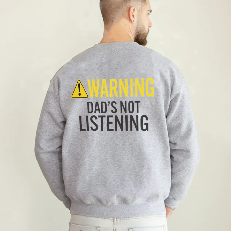 Warning Dad's Not Listening Back Logo Sweatshirt Trendy Men's Scandinavian Trendy Men's Scandinavian Warning Dad's Not Listening Back Logo Sweatshirt Trendy Men's Scandinavian Trendy Men's Scandinavian